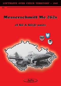 ルフトバッフェ：チェコスロバキア上空 Vol.Ⅲ ｢KG/KG(J)のMe262｣